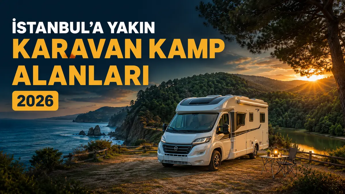 İstanbul’a yakın karavan kamp alanları Şile Ağva Kocaeli ve Sakarya