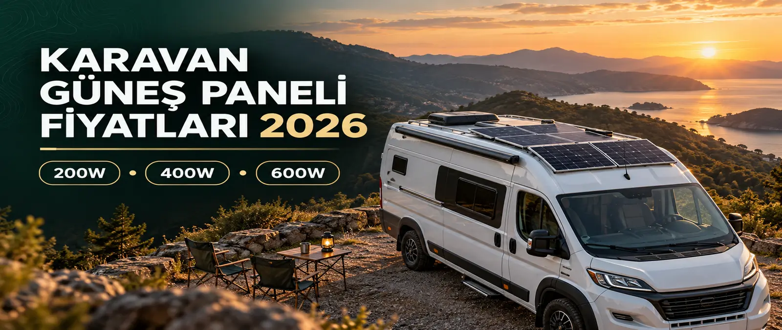 Karavan güneş paneli fiyatları 2026 için 200W, 400W ve 600W solar sistem karşılaştırması